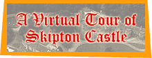 A Virtual Tour of Skipton Castle